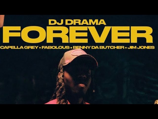 DJ Drama - Forever ft. Capella Grey, Fabolous, Benny the Butcher & Jim Jones (Audio) #djdrama