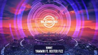 Runnit - Yammin Ft. Dexter Fizz | Subsidia