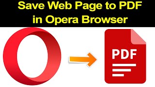 How to save website pages as PDF in Opera Browser? How to save website pages as PDF in Opera Browser?