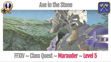 FFXIV Marauder Level 5 Class Quest ~ A Realm Reborn ~ Axe in the Stone