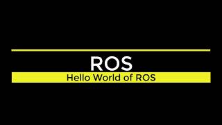 ROS - Hello World of ROS