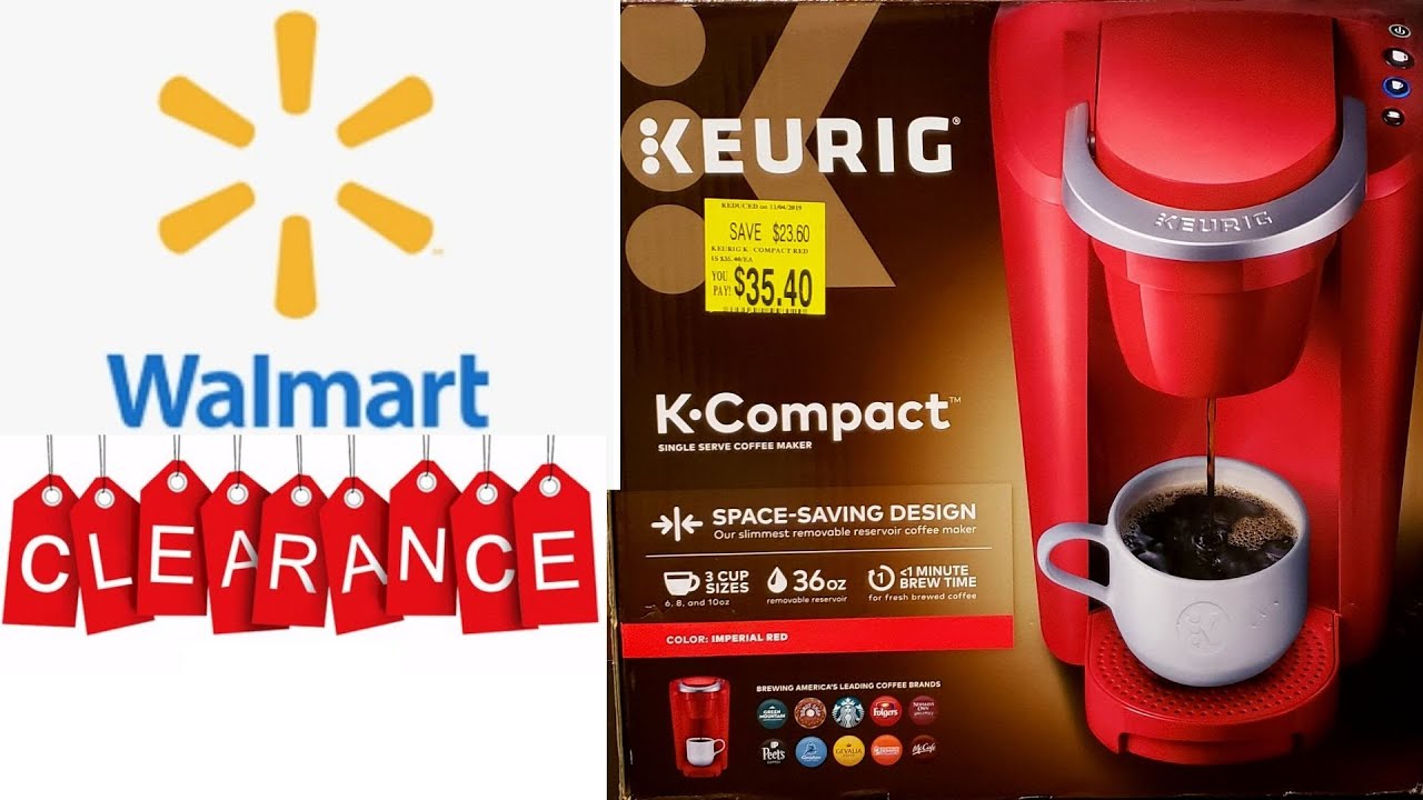 RUN!! WALMART CLEARANCE KEURIG K Compact COFFEE LOVER YouTube