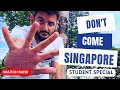 Dont come singapore before watch this  student special