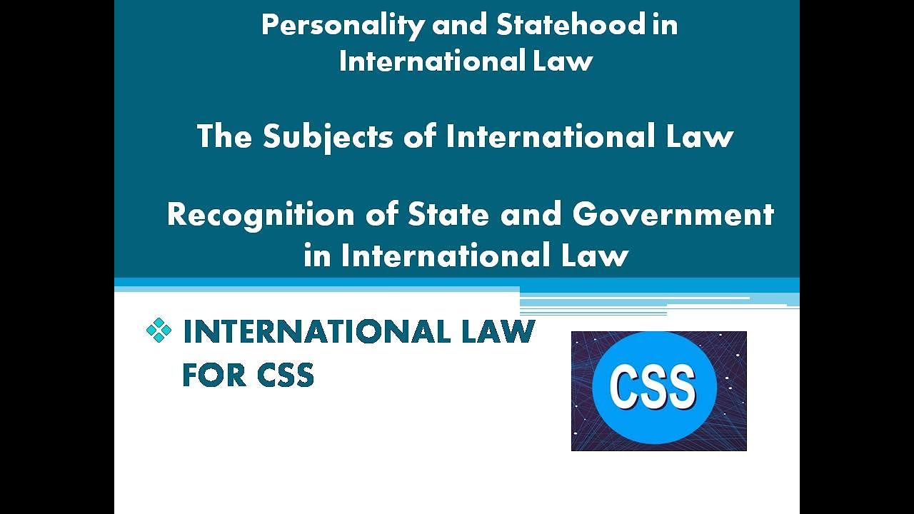 Personality and Statehood || Subjects| | Recognition of State and Govt in International law | CSS | Personality and Statehood || Subjects| | Recognition of State and Govt in International law | CSS |