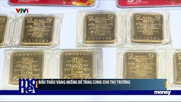 Ngân Hàng Nhà nước đấu thầu vàng miếng như thế nào? | VTVMoney