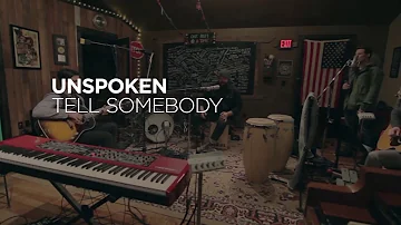 Unspoken - Tell Somebody (Official Lyric Video)