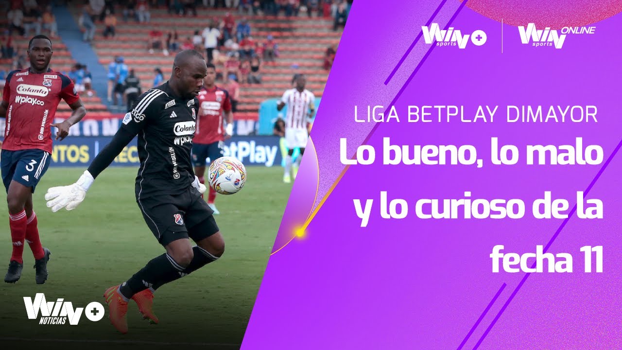 Lo bueno, lo malo y lo curioso de la fecha 11 de la Liga BetPlay 2023-1 ...