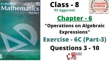 class-8|Chapter-6|"Operations on Algebraic Expressions" |RS Aggarwal|Exercise-6C|Ques-3 to 10|Part-3