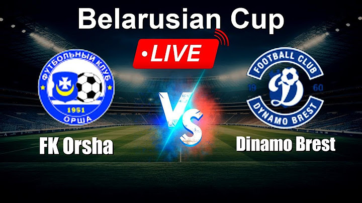 🔴 LIVE: FK Orsha vs Dinamo Brest - Live Score Today - Belarusian Cup