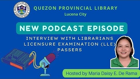 #2 Podcast | Passers of Librarians Licensure Examination ( LLE ) | Quezon Provincial Library