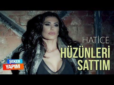 Hatice - Hüzünleri Sattım (Official Video Klip)