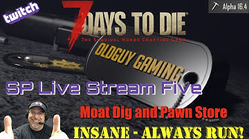 7 Days to Die Alpha 16.4 | Insane Difficulty, Zombies Always Run | Stream 5