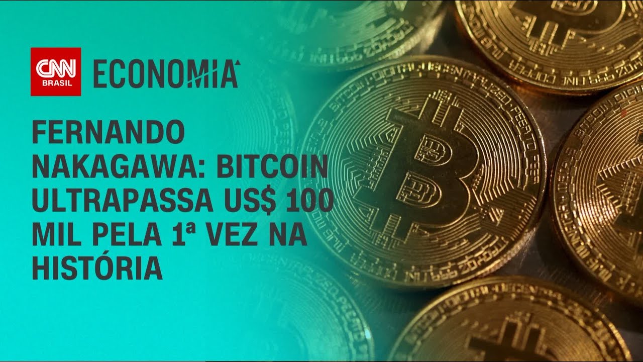 Fernando Nakagawa: Bitcoin ultrapassa US$ 100 mil pela primeira vez na  história | BASTIDORES CNN