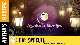 ঈদ স্পেশাল ১০ টি ডেজার্ট | Eid Special 10 Dessert Recipes By Aysha Siddika