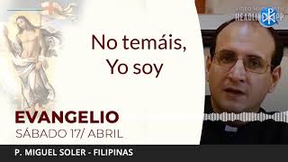 Evangelio de hoy sabado 17 de abril de 2021 | No temáis, Yo soy.