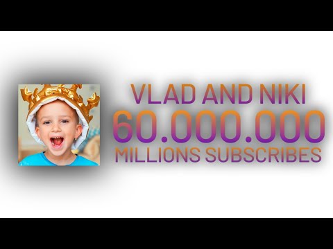 Видео: VLAD AND NIKI GET 60 MILLION SUBSCRIBERS - [Live Timelapse] - ‎@VladandNiki