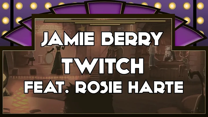 Jamie Berry - Twitch Ft. Rosie Harte
