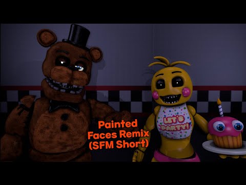 (FNaF/SFM) Painted Faces Remix Short
