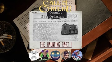 Occult Origins | Chapter 1 - "The Haunting" Part 1 | Call of Cthulhu