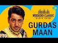 Weekend Classic Radio Show | Gurdas Maan Special | HD Songs | Rj Khushboo