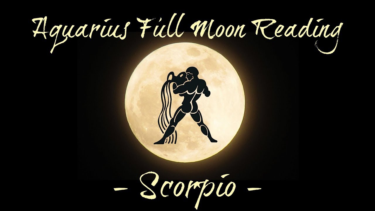 Scorpio ~ Keep your plans quiet for now! ~ Aquarius Full Moon Reading