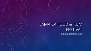 CSEC IT: Food and Rum Festival SBA | Database | Creating Queries Profile
