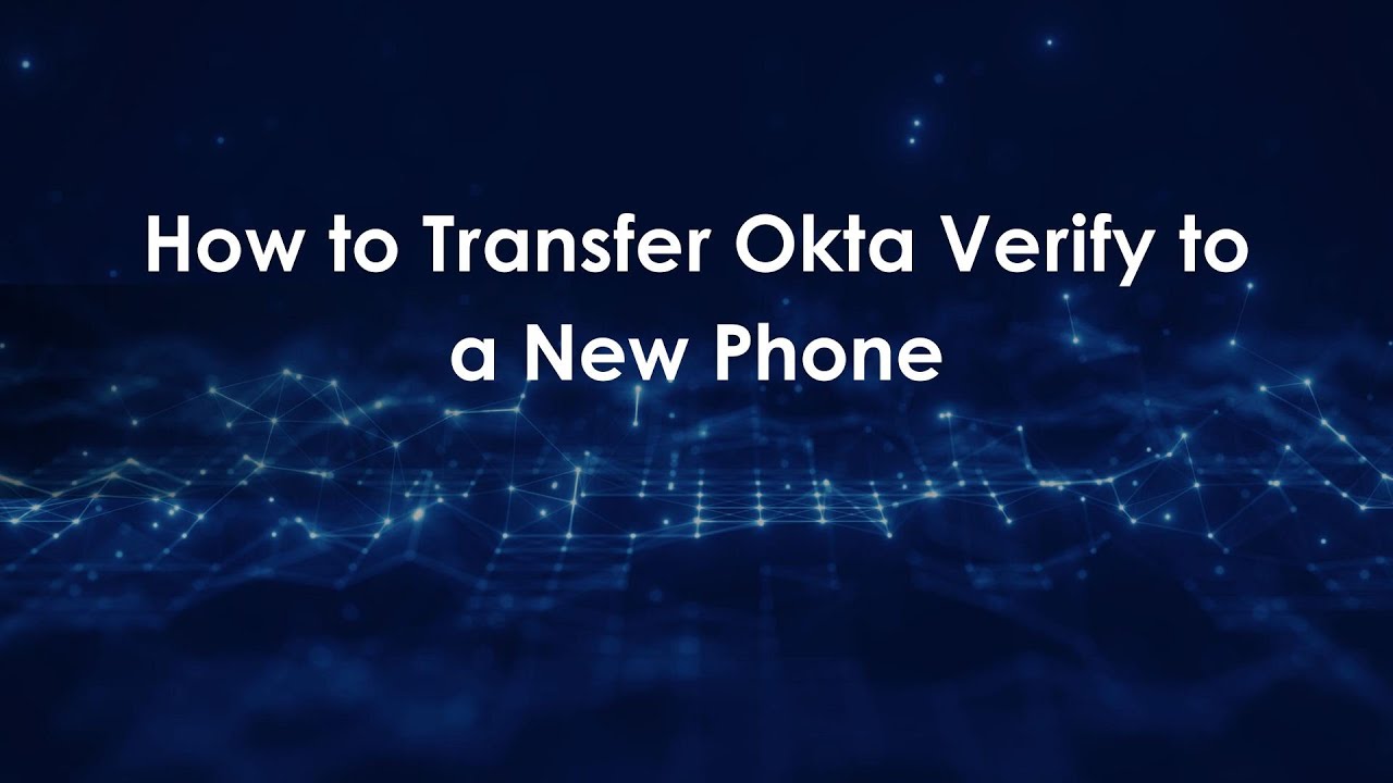 How to Transfer Okta Verify to a New Phone - YouTube