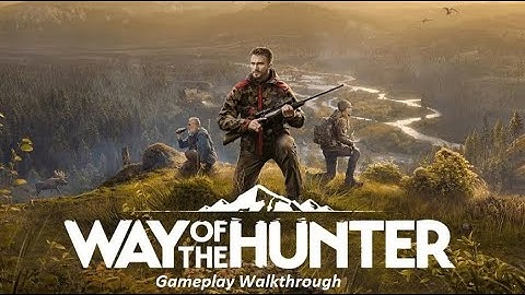 Way of the Hunter Gameplay Walkthrough Part 1