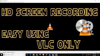 hd screen recording - using vlc media player - no other software required. screenshot 2