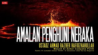 Download Lagu Ustadz Ahmad Bazher - Amalan Penghuni Neraka