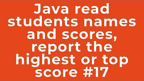 Java read students names and scores, report the highest or top score #17 - DayDayNews