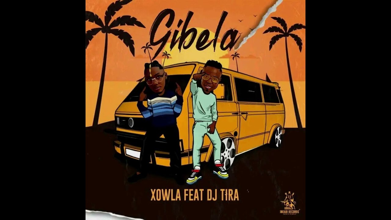 Xowla (Ft. Dj Tira) - Gibela [Official Audio] - YouTube