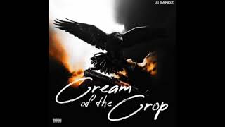 J.I Bandz - Cream of the Crop 