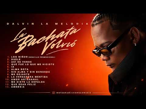 Dalvin La Melodia - La Bachata Volvió (2026) Álbum Completo