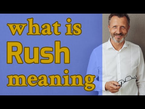 Rush | Meaning of rush