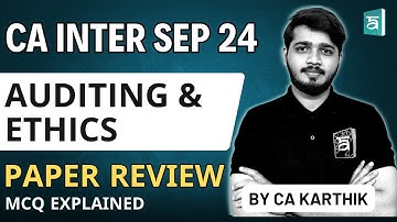 Auditing and Ethics MCQs Explained: Detailed Analysis | CA Inter Sept 2024 Exam | CA Karthik