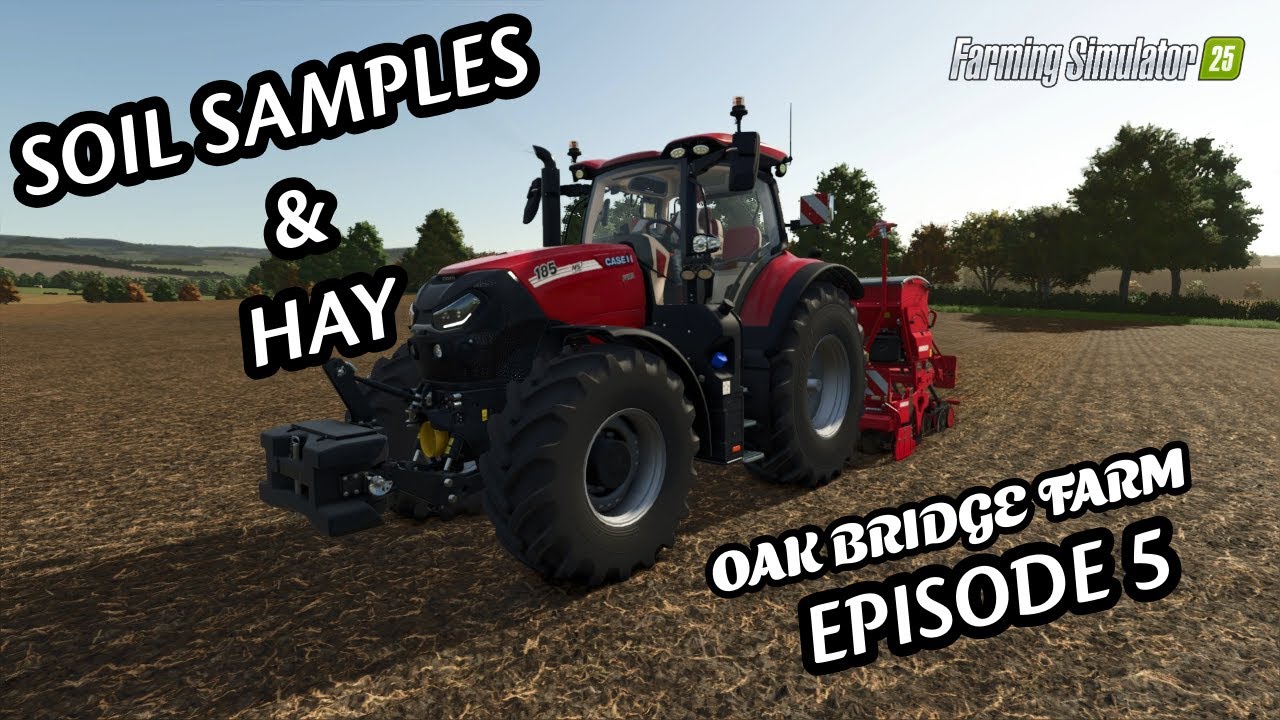 SOIL SAMPLES & HAY!! Oak Bridge FS25 Timelapse Farming Simulator 2025 ...
