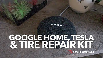 Google Home, Tesla and a look at the tire repair kit | Model 3 Owners Club
