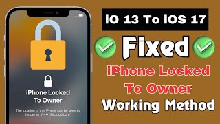 iOS 13 To iOS 17 | iPhone Locked To Owner Fixed 100% | iCloud Lock Fixed