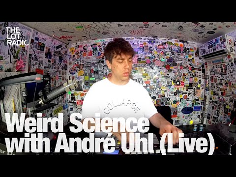Weird Science with André Uhl Live @TheLotRadio 05-09-2024