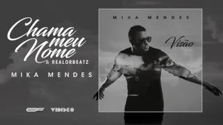 Mika Mendes - Chama Meu nome feat. RealOrBeatz (Official Audio)