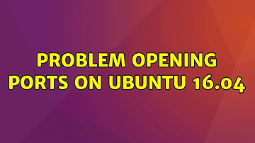 Ubuntu: Problem opening ports on Ubuntu 16.04