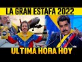 ¡ULTIMA HORA HOY! 05 DE MAYO 2022 - UNA GRAN ESTAFA 2022