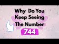 WHY DO YOU KEEP SEEING 744? | 744 Angel Number Meaning