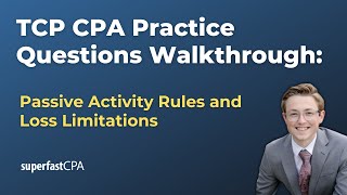 TCP CPA Practice Questions: Passive Activity Rules and Loss Limitations