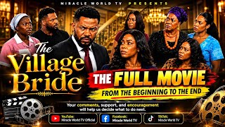 Details THE VILLAGE BRIDE (Full Movie) | A Heartbreaking African Love Story 💔 | Nollywood 2026 Guide