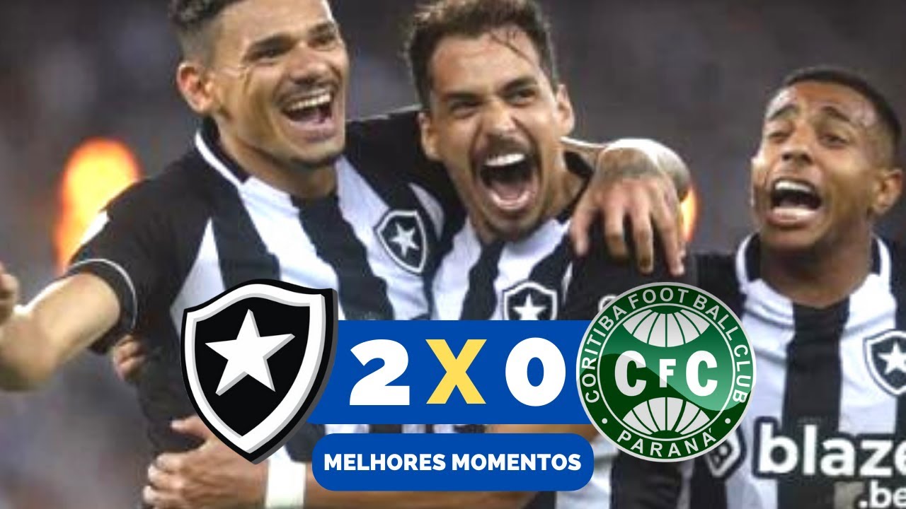 BOTAFOGO 2 X 0 CORITIBA - MELHORES MOMENTOS DA VITÓRIA DO BOTAFOGO ...