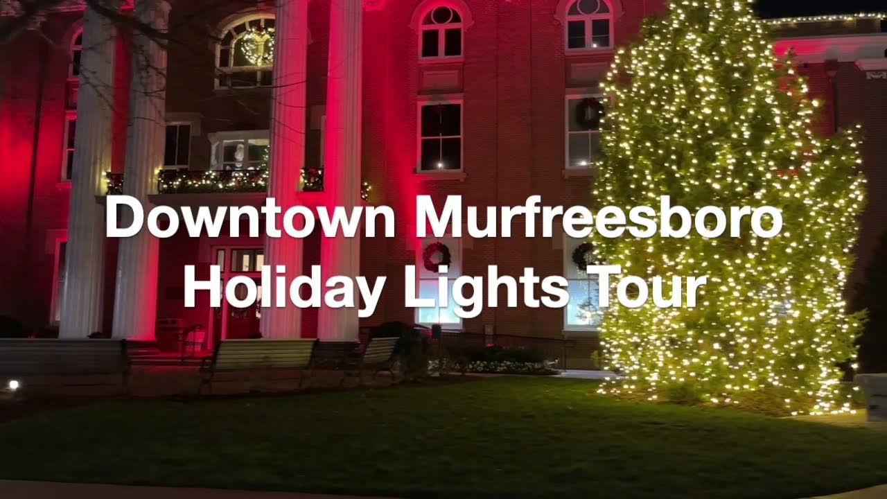 Murfreesboro Downtown Main Street Holiday Lights Tour 2021 YouTube