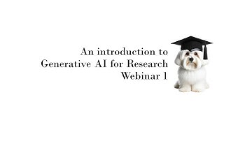 Webinar 1: an introduction to generative AI for research.