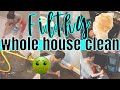 *FILTHY* WHOLE HOUSE CLEAN WITH ME! | EXTREME CLEANING MOTIVATION | CLEANING ROUTINE SAHM